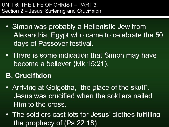 UNIT 6: THE LIFE OF CHRIST – PART 3 Section 2 – Jesus’ Suffering