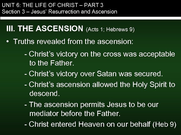 UNIT 6: THE LIFE OF CHRIST – PART 3 Section 3 – Jesus’ Resurrection
