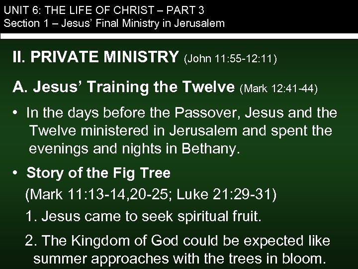 UNIT 6: THE LIFE OF CHRIST – PART 3 Section 1 – Jesus’ Final