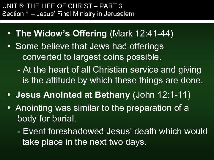 UNIT 6: THE LIFE OF CHRIST – PART 3 Section 1 – Jesus’ Final