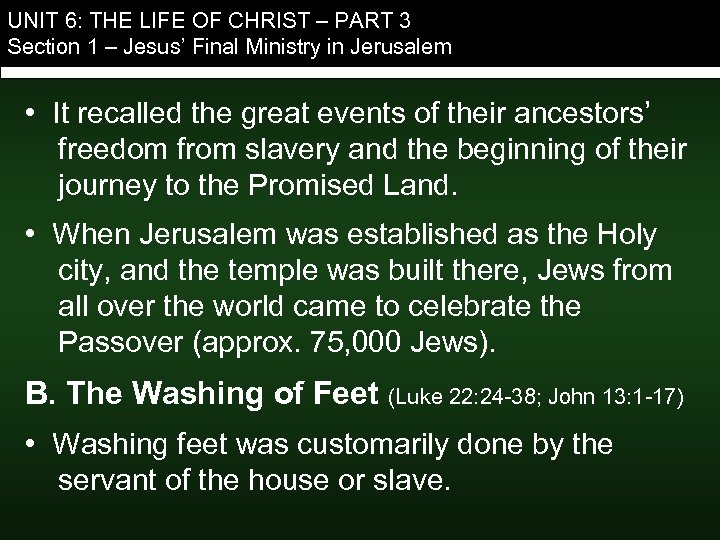 UNIT 6: THE LIFE OF CHRIST – PART 3 Section 1 – Jesus’ Final