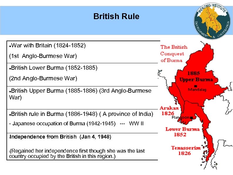 British Rule War with Britain (1824 -1852) (1 st Anglo-Burmese War) British Lower Burma