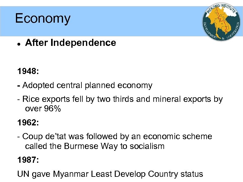 Economy After Independence 1948: - Adopted central planned economy - Rice exports fell by