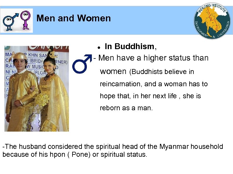 Men and Women In Buddhism, - Men have a higher status than women (Buddhists