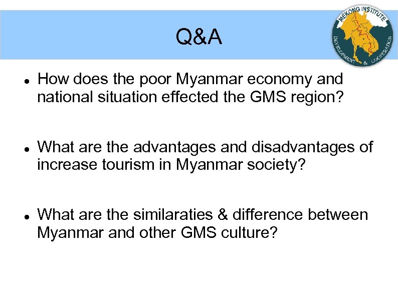 Q&A How does the poor Myanmar economy and national situation effected the GMS region?