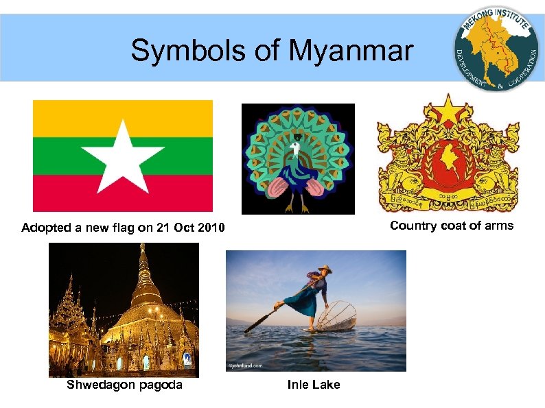 Symbols of Myanmar Country coat of arms Adopted a new flag on 21 Oct