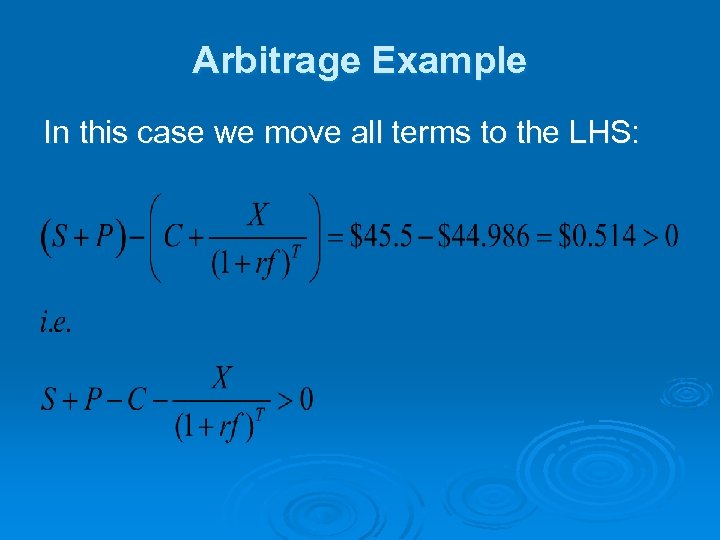 Arbitrage Example In this case we move all terms to the LHS: 