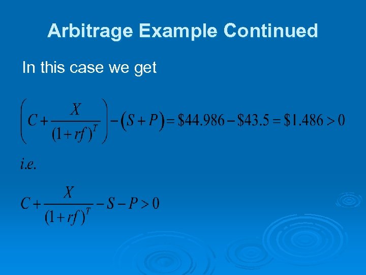 Arbitrage Example Continued In this case we get 