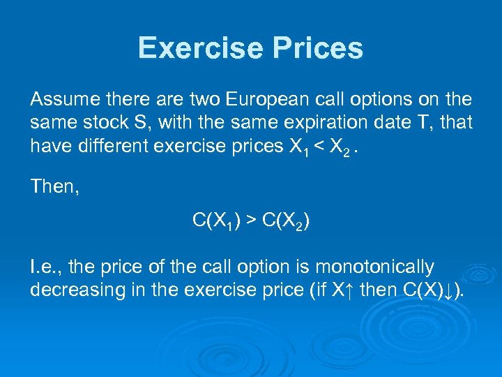 Exercise Prices Assume there are two European call options on the same stock S,