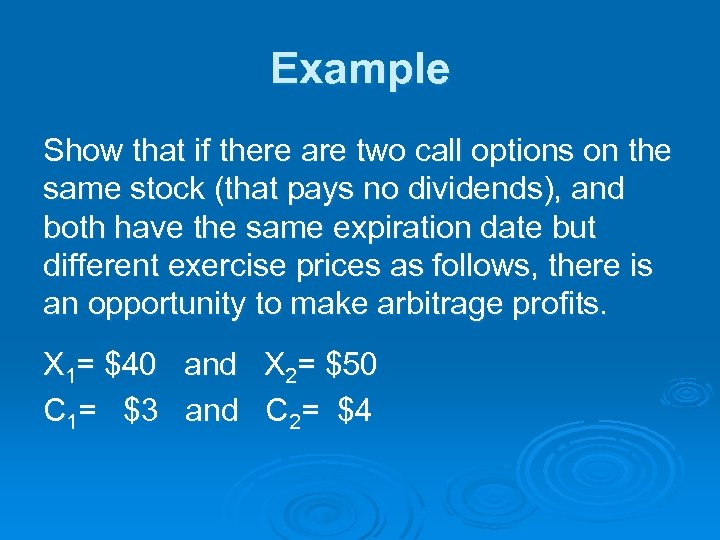 Example Show that if there are two call options on the same stock (that