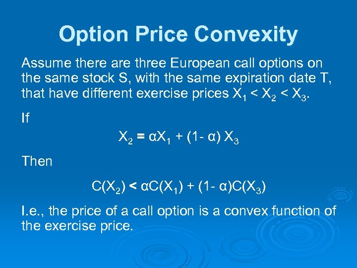 Option Price Convexity Assume there are three European call options on the same stock