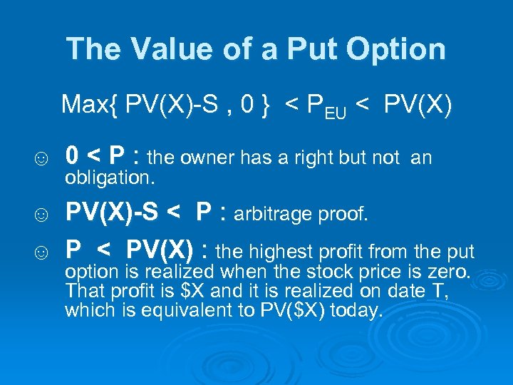 The Value of a Put Option Max{ PV(X)-S , 0 } < PEU <