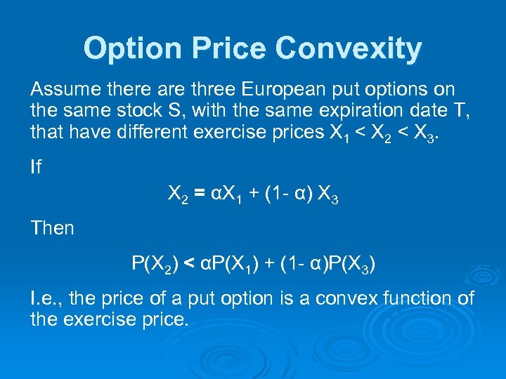 Option Price Convexity Assume there are three European put options on the same stock