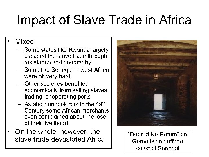 Impact of Slave Trade in Africa • Mixed – Some states like Rwanda largely
