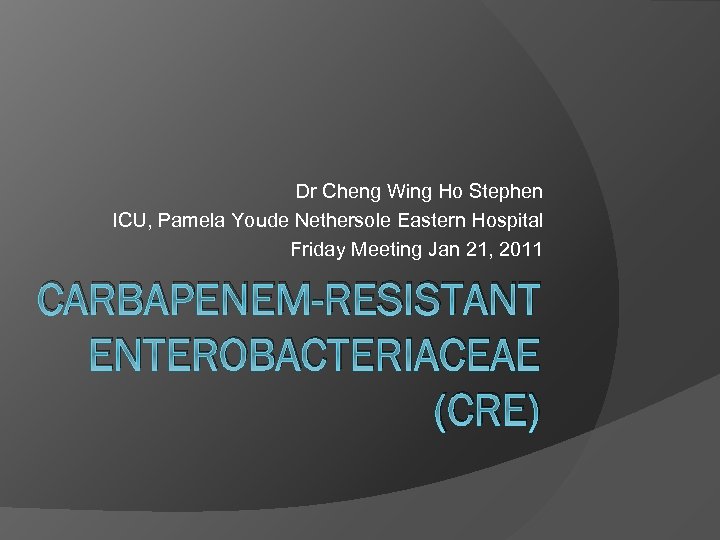 Dr Cheng Wing Ho Stephen ICU, Pamela Youde Nethersole Eastern Hospital Friday Meeting Jan