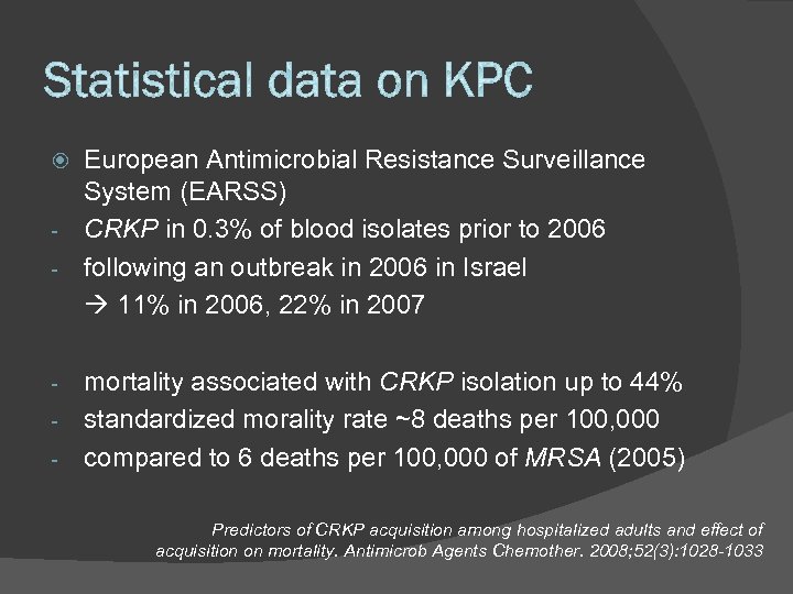 European Antimicrobial Resistance Surveillance System (EARSS) - CRKP in 0. 3% of blood isolates
