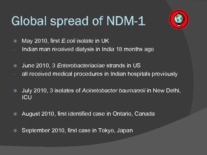  - May 2010, first E. coli isolate in UK Indian man received dialysis