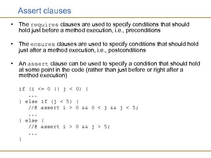 Assert clauses • The requires clauses are used to specify conditions that should hold