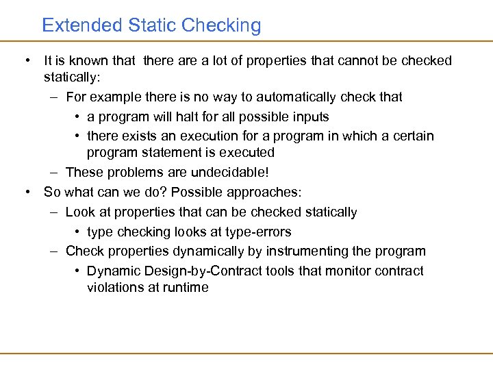 Extended Static Checking • It is known that there a lot of properties that