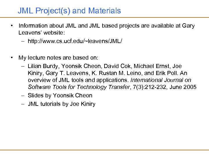 JML Project(s) and Materials • Information about JML and JML based projects are available