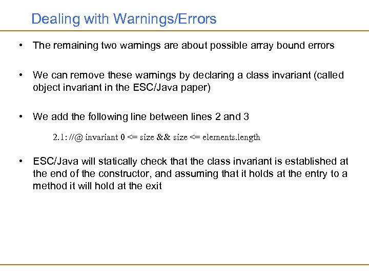 Dealing with Warnings/Errors • The remaining two warnings are about possible array bound errors