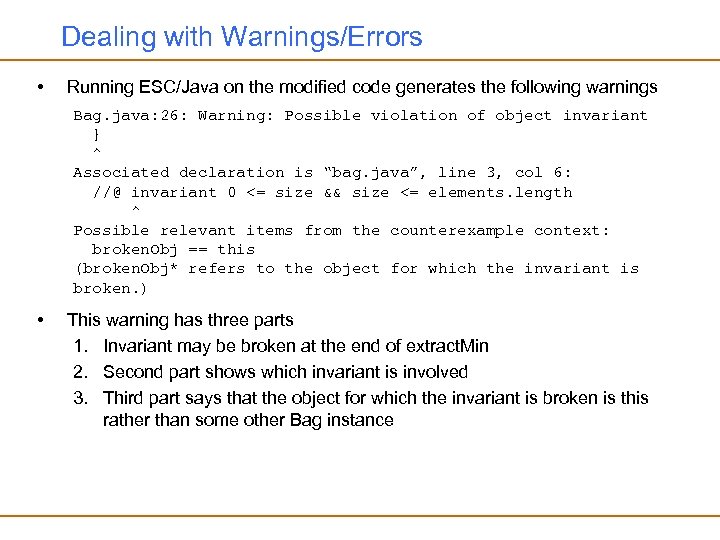 Dealing with Warnings/Errors • Running ESC/Java on the modified code generates the following warnings