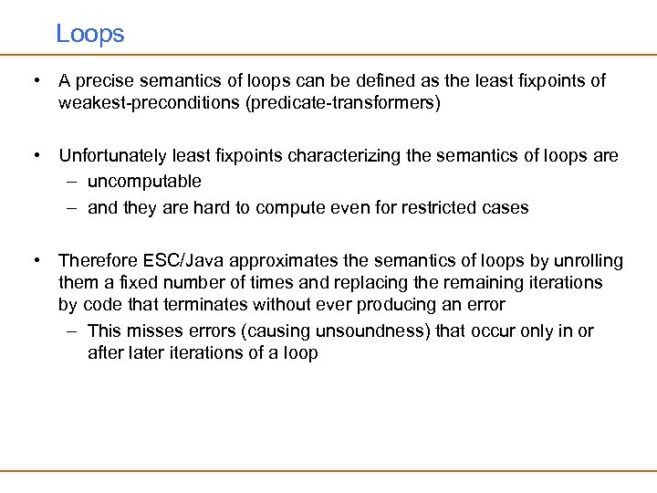 Loops • A precise semantics of loops can be defined as the least fixpoints