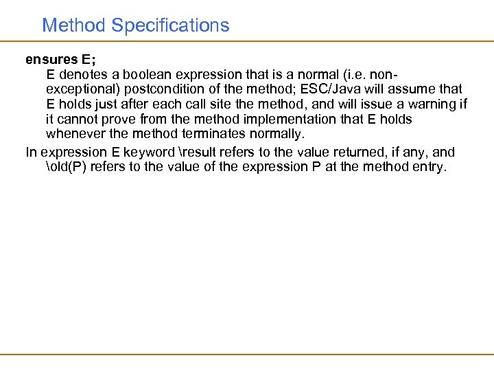 Method Specifications ensures E; E denotes a boolean expression that is a normal (i.