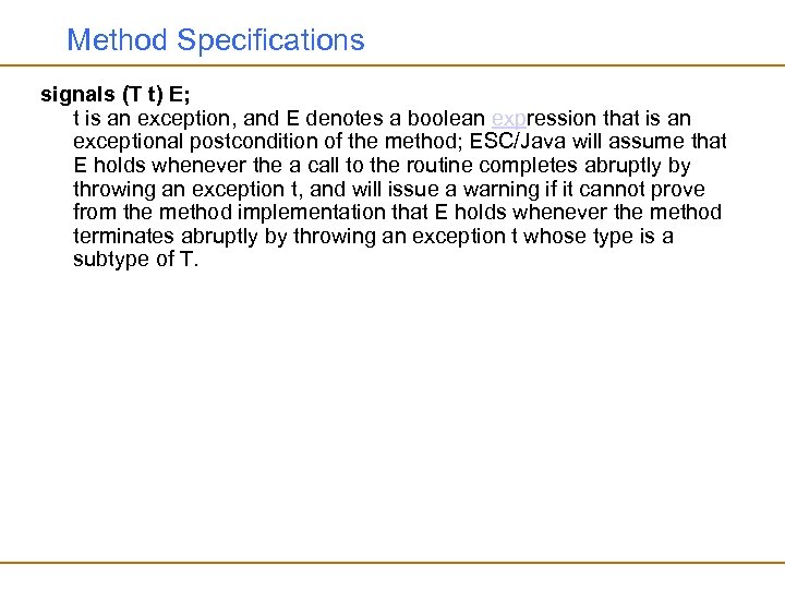 Method Specifications signals (T t) E; t is an exception, and E denotes a