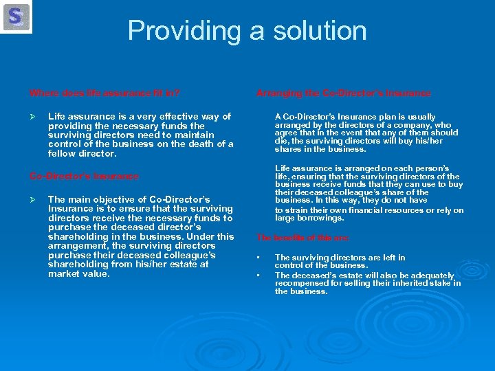 Providing a solution Where does life assurance fit in? Ø Arranging the Co-Director’s Insurance