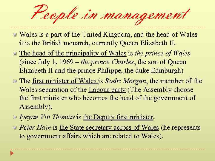 People in management Wales is a part of the United Kingdom, and the head