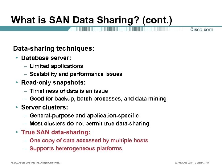 What is SAN Data Sharing? (cont. ) Data-sharing techniques: • Database server: – Limited