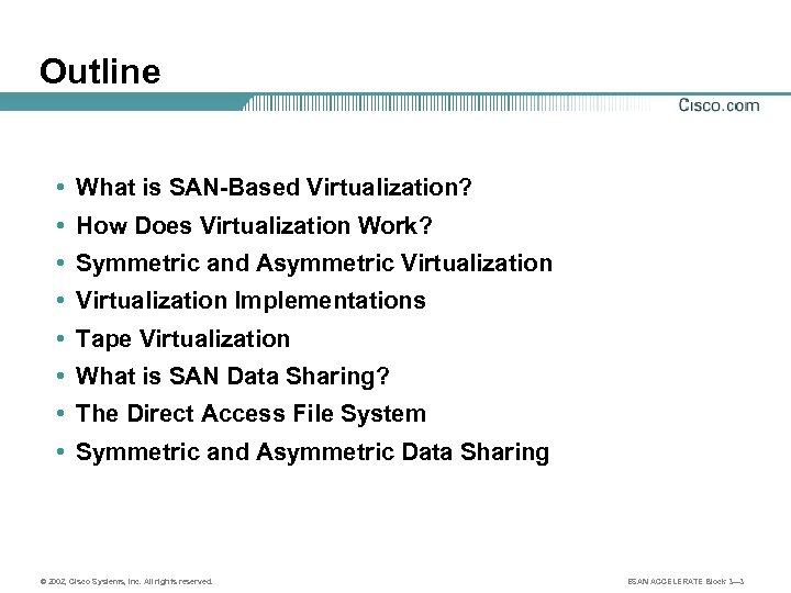 Outline • What is SAN-Based Virtualization? • How Does Virtualization Work? • Symmetric and