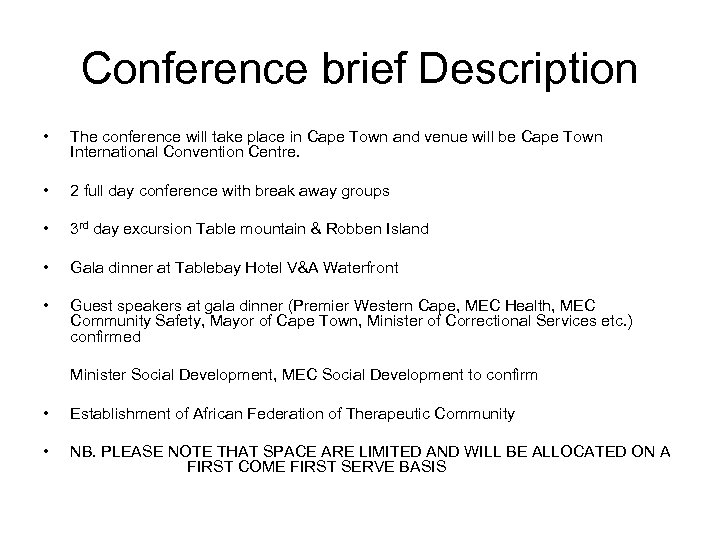 Conference brief Description • The conference will take place in Cape Town and venue