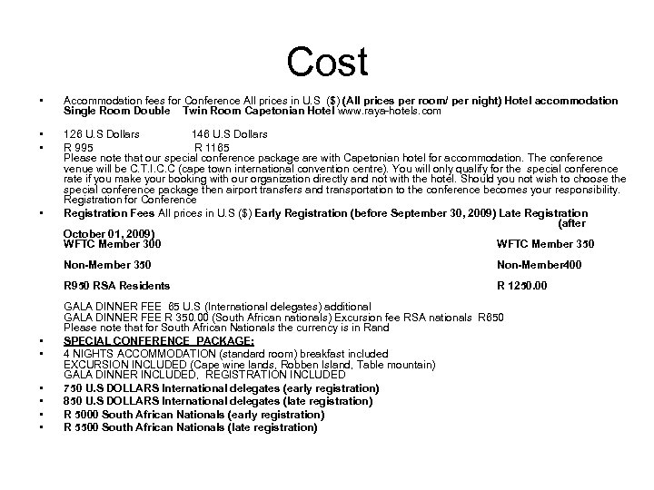 Cost • Accommodation fees for Conference All prices in U. S ($) (All prices