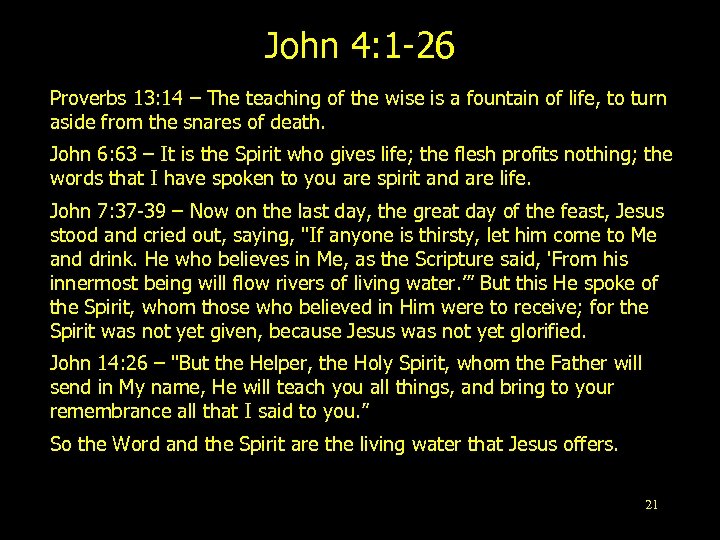 John 4: 1 -26 Proverbs 13: 14 – The teaching of the wise is