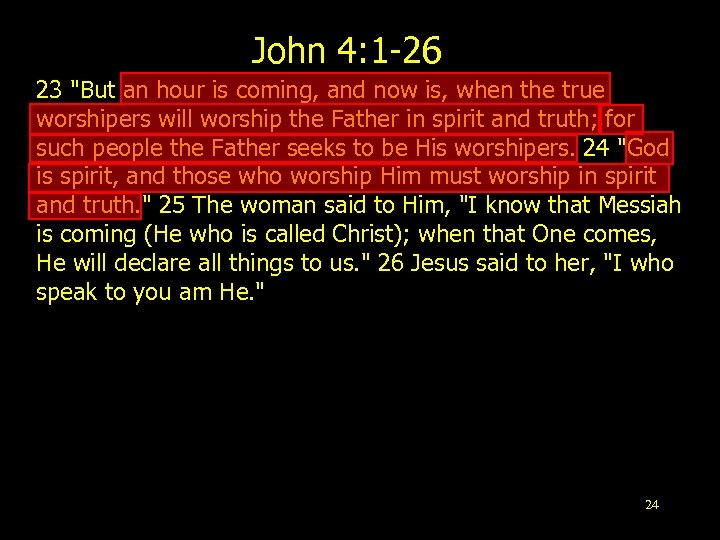 John 4: 1 -26 23 