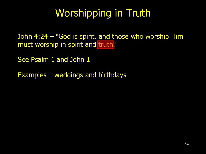 Worshipping in Truth John 4: 24 – 