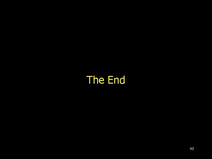 The End 40 