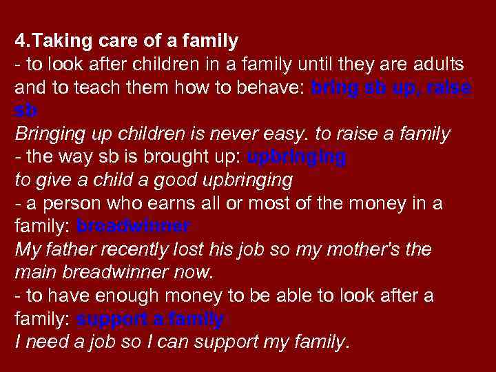 4. Taking care of a family - to look after children in a family