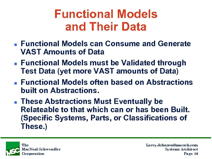 Functional Models and Their Data n n Functional Models can Consume and Generate VAST