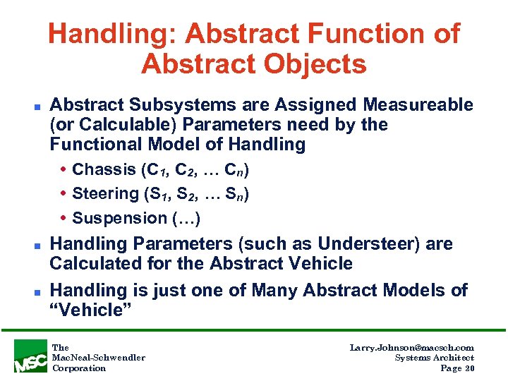 Handling: Abstract Function of Abstract Objects n Abstract Subsystems are Assigned Measureable (or Calculable)