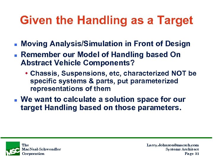 Given the Handling as a Target n n Moving Analysis/Simulation in Front of Design