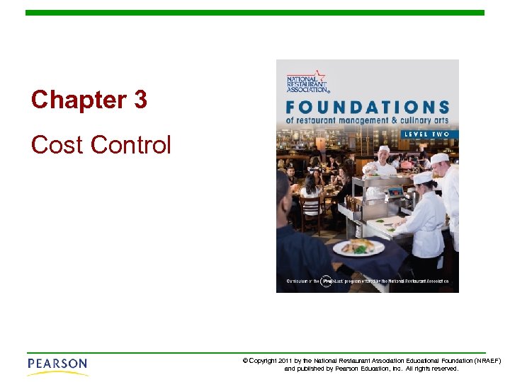 Chapter 3 Cost Control © Copyright 2011 by the National Restaurant Association Educational Foundation