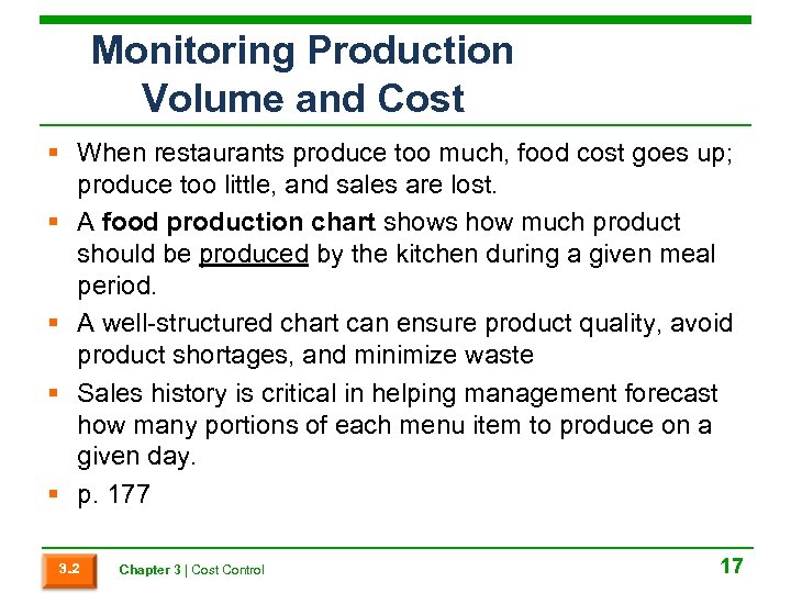 Monitoring Production Volume and Cost § When restaurants produce too much, food cost goes