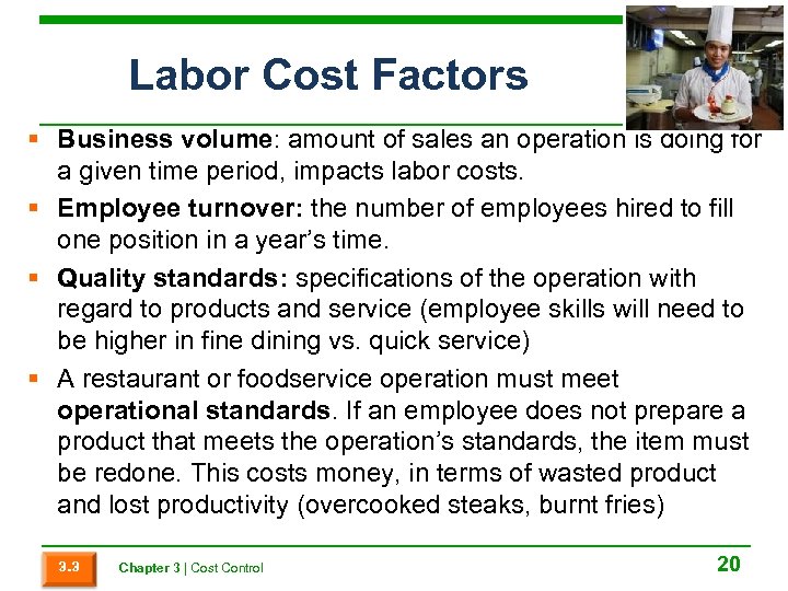 Labor Cost Factors § Business volume: amount of sales an operation is doing for