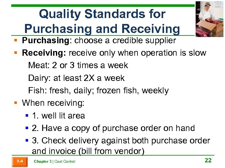 Quality Standards for Purchasing and Receiving § Purchasing: choose a credible supplier § Receiving: