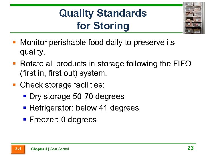 Quality Standards for Storing § Monitor perishable food daily to preserve its quality. §