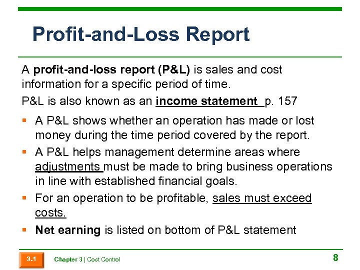 Profit-and-Loss Report A profit-and-loss report (P&L) is sales and cost information for a specific