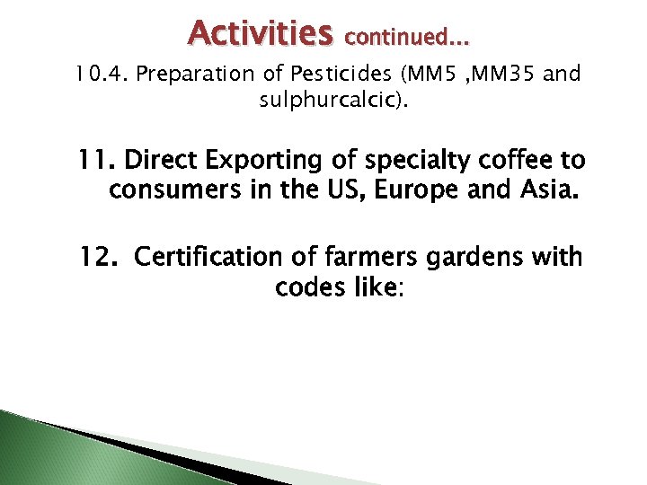 Activities continued… 10. 4. Preparation of Pesticides (MM 5 , MM 35 and sulphurcalcic).